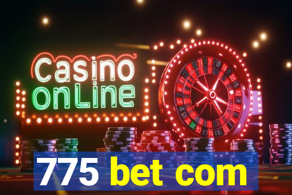 775 bet com